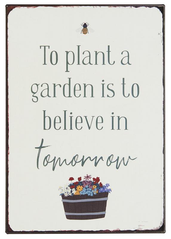 Metalskilt To plant a garden is to believe in tomorrow , hemmetshjarta.dk